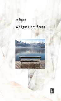 su tiqqun. Wolfgangseestörung. Novelle